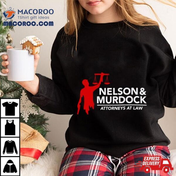 Nelson & Murdock Attorneys At Law Shirt