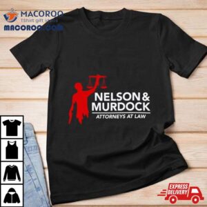 Nelson Amp Murdock Attorneys At Law Tshirt