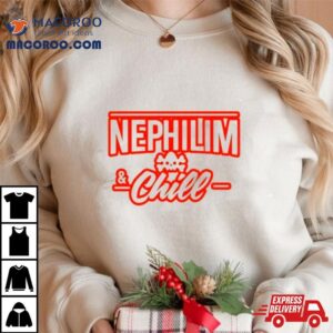 Nephilim And Chill S Tshirt