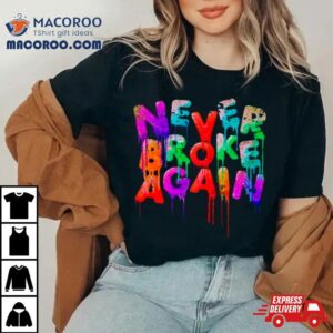 Never Broke Again Og Drip Rundown Shirt 4 Never Broke Again Og Drip Rundown Tshirt