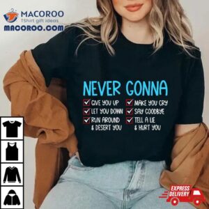 Never Gonna Funny Valentines Day Give You Up Matching Couple Tshirt