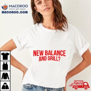 New Balance And Grill Shirt