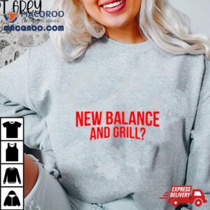 New Balance And Grill Tshirt