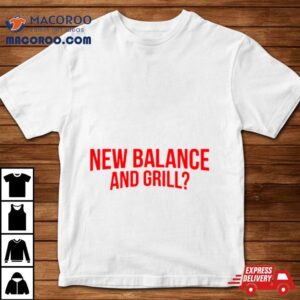 New Balance And Grill Tshirt