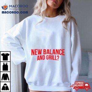 New Balance And Grill Tshirt