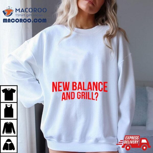 New Balance And Grill Shirt