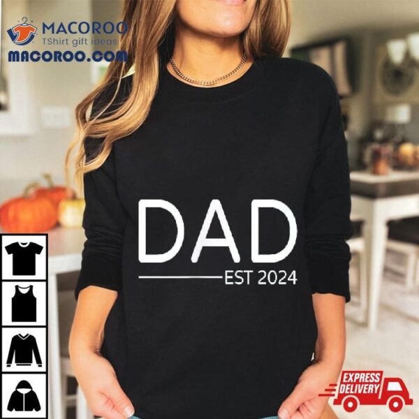 New Dad Est 2024 First Fathers Day Promoted To Daddy Shirt