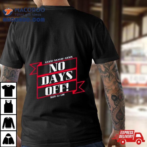 New England Football No Days Off Forever Shirt