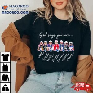 New England Patriots Nfl God Says You Are Unique Special Lovely Precious Strong Chosen Forgiven Tshirt