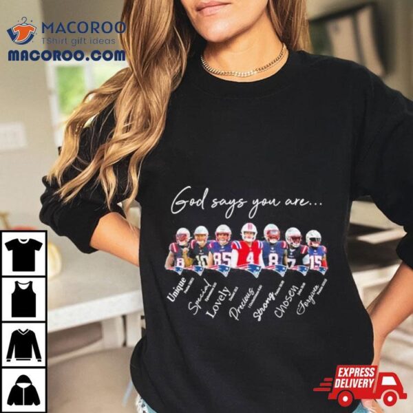 New England Patriots Nfl God Says You Are Unique Special Lovely Precious Strong Chosen Forgiven T Shirt