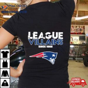 New England Patriots Nfl League Villains Since Tshirt