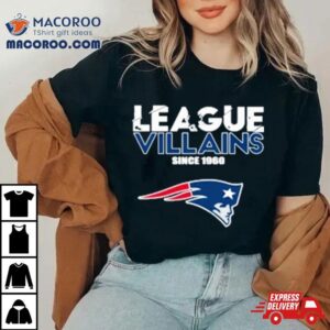 New England Patriots Nfl League Villains Since Tshirt