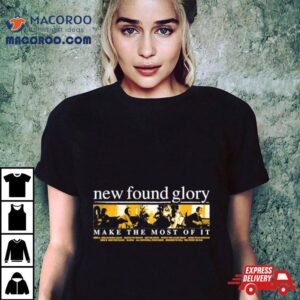 New Found Glory Make The Most Of It S Tshirt