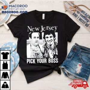 New Jersey Pick Your Boss Tshirt