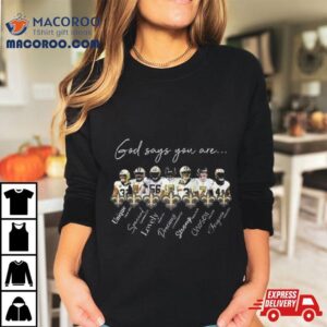 New Orleans Saints God Says You Are Unique Special Lovely Precious Strong Chosen Forgiven Tshirt