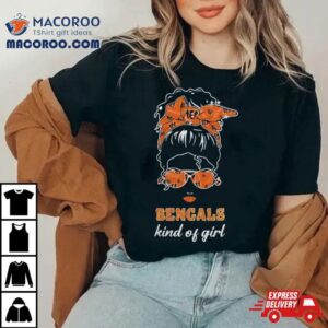 Nfl Cincinnati Bengals Kind Of Girl Tshirt