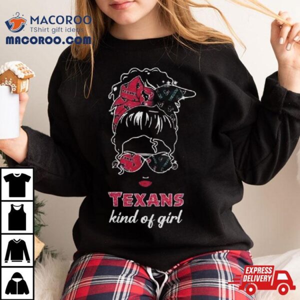 Nfl Houston Texans Kind Of Girl 2024 Shirt