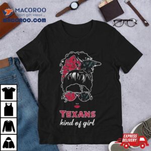 Nfl Houston Texans Kind Of Girl Tshirt