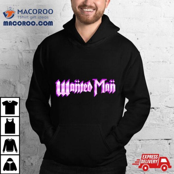 Nic Nemeth Wanted Man Shirt