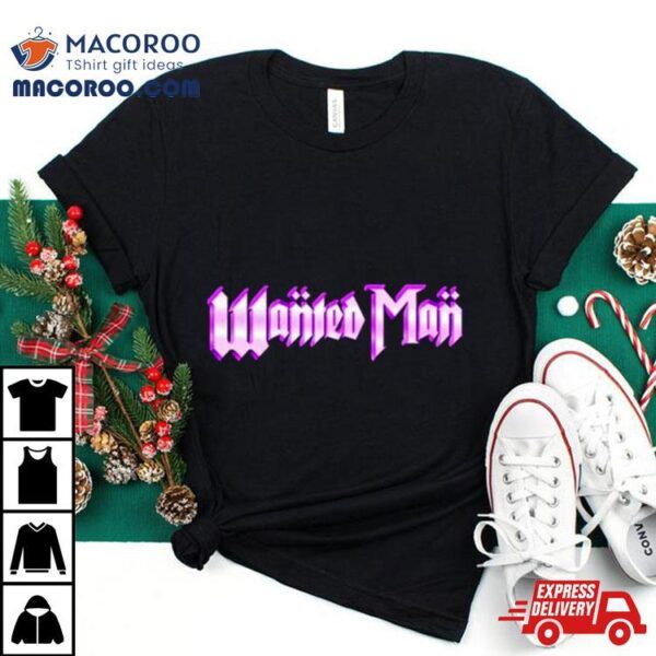 Nic Nemeth Wanted Man Shirt