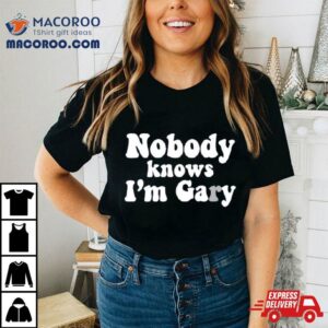 No One Knows I’m Gay Shirt