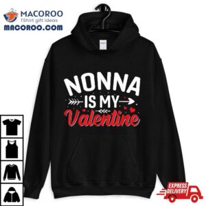 Nonna Is My Valentine Funny Valentine S Day Tshirt