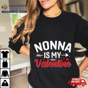 Nonna Is My Valentine Funny Valentine S Day Tshirt