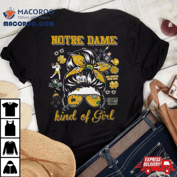 Notre Dame Fighting Irish Kind Of Girl T Shirt