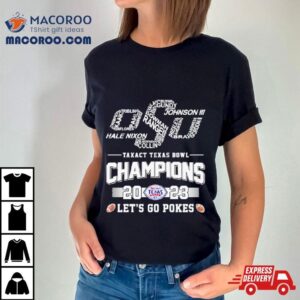 Oklahoma State Cowboys Football Skyline Players Names Taxact Texas Bowl Champions Let S Go Pokes Tshirt