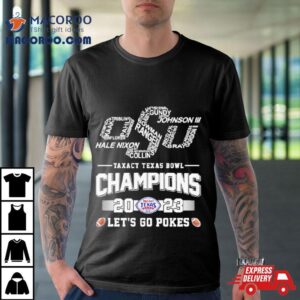 Oklahoma State Cowboys Football Skyline Players Names Taxact Texas Bowl Champions Let S Go Pokes Tshirt