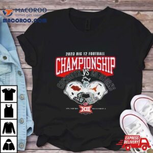 Oklahoma State Cowboys Vs Texas Longhorns Big Football Championship Tshirt