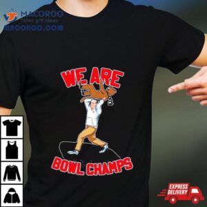 Ole Miss Rebels We Are Bowl Champs Tshirt