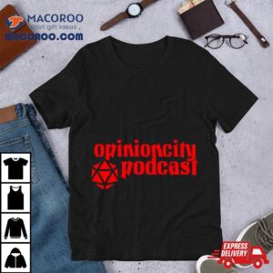 Opinion City Podcast Shirt