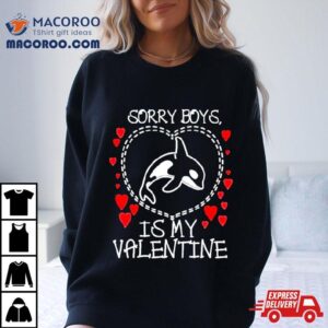 Orcas Killer Whale Is My Valentine Orca Valentines Day Gif Tshirt