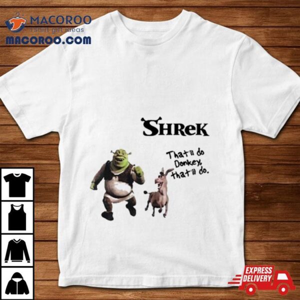 Pals Shrek That’ll Do Donkey That’ll Do Shirt