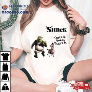 Pals Shrek That Ll Do Donkey That Ll Do Tshirt