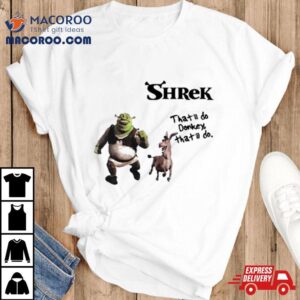 Pals Shrek That Ll Do Donkey That Ll Do Tshirt