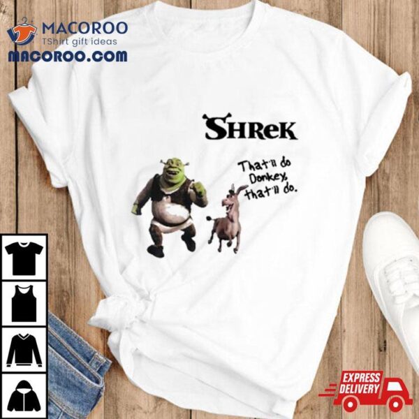 Pals Shrek That’ll Do Donkey That’ll Do Shirt