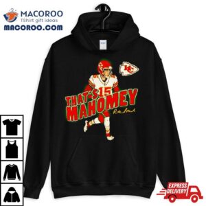 Patrick Mahomes Kc Chiefs That Rsquo S Mahomey Tshirt