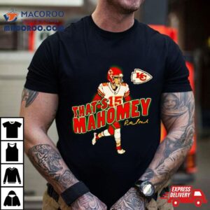 Patrick Mahomes Kc Chiefs That Rsquo S Mahomey Tshirt