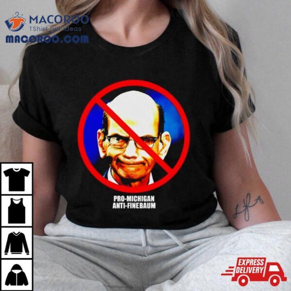 Paul Finebaum Pro Michigan Anti Finebaum Shirt