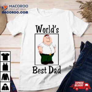 Peter Griffin World’s Best Dad Shirt