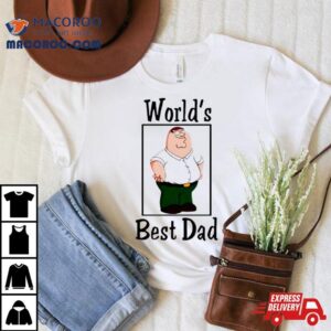 Peter Griffin World S Best Dad Tshirt