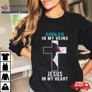 Philadelphia Eagles Nfl In My Veins Jesus In My Heart Cross Tshirt