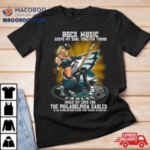Philadelphia Eagles Rock Music Keep My Soul Forever Young 2024 Shirt