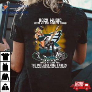 Philadelphia Eagles Rock Music Keep My Soul Forever Young Tshirt