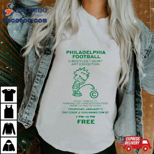 Philadelphia Football A Bootleg Art Exhibition More Than Fifty Parking Lot Gas Station Shirt