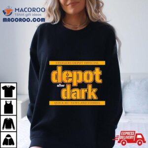 Pittsburgh Steelers Depot After Dark Quick Hit News And Stories Tshirt