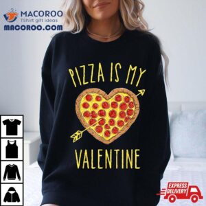 Pizza Is My Valentine Valentines Day Heart Pepperoni Lover Tshirt