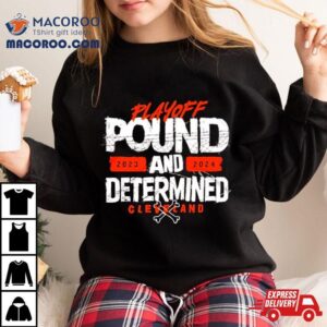 Playoff Pound And Determined Cleveland Football Tshirt